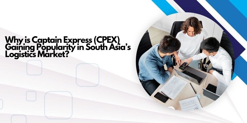Why is Captain Express (CPEX) Gaining Popularity in South Asia's Logistics Market?