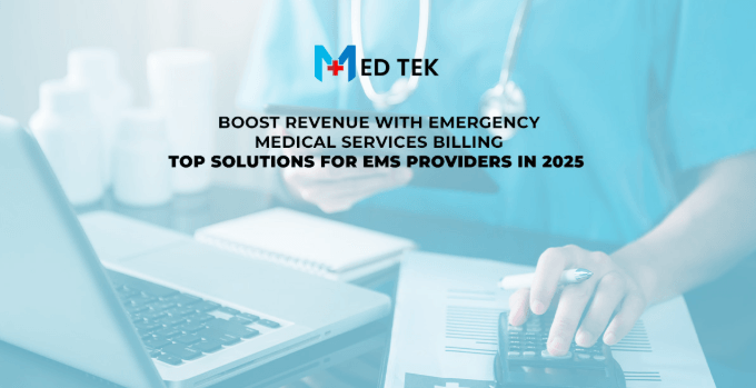 Boost Revenue with Emergency Medical Services Billing: Top Solutions for EMS Providers in 2025