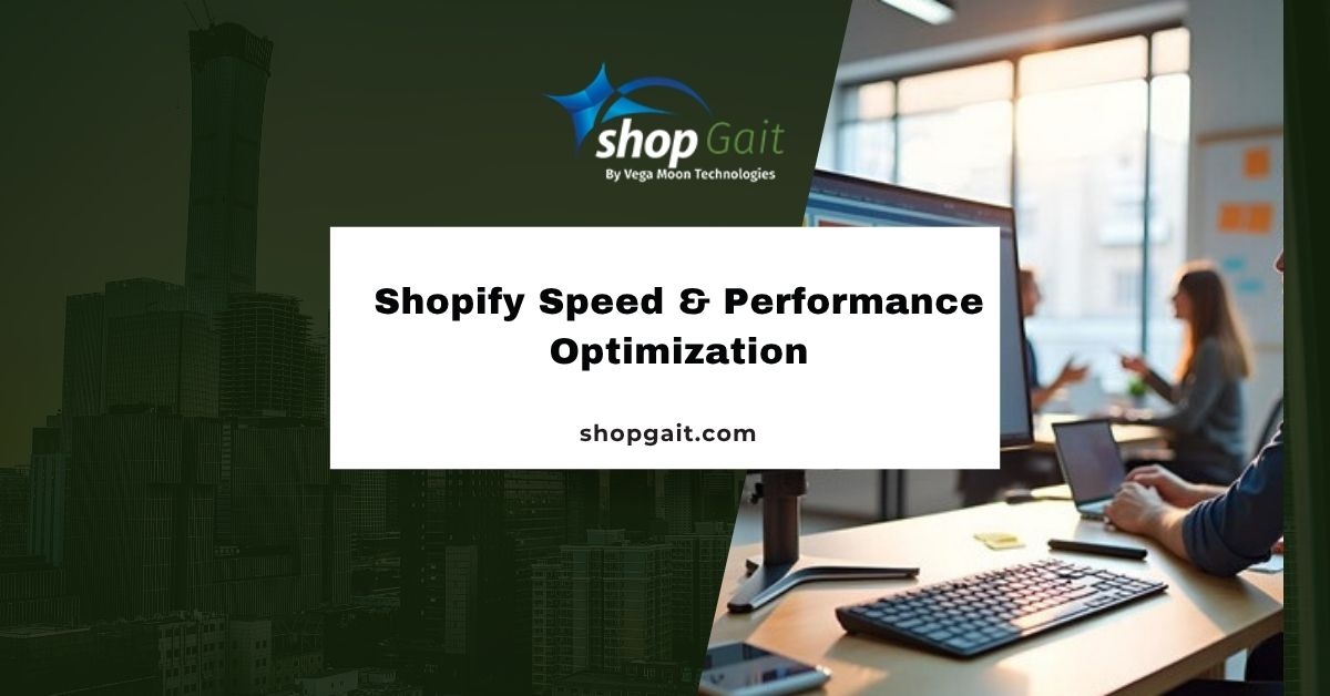 Boosting Shopify Speed & Performance Optimization With the Help of Shop Gait