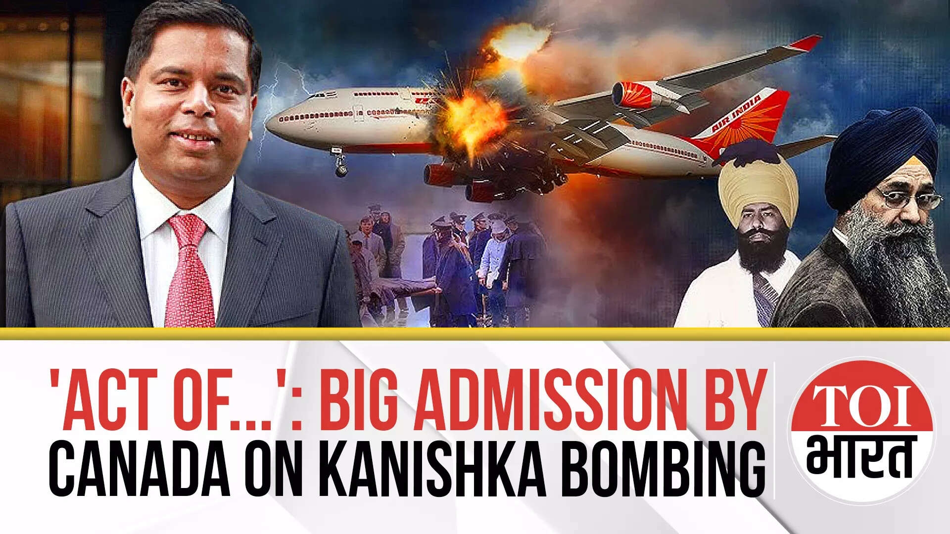 Canada Admits: Kanishka Worst Terror Attack in Our History