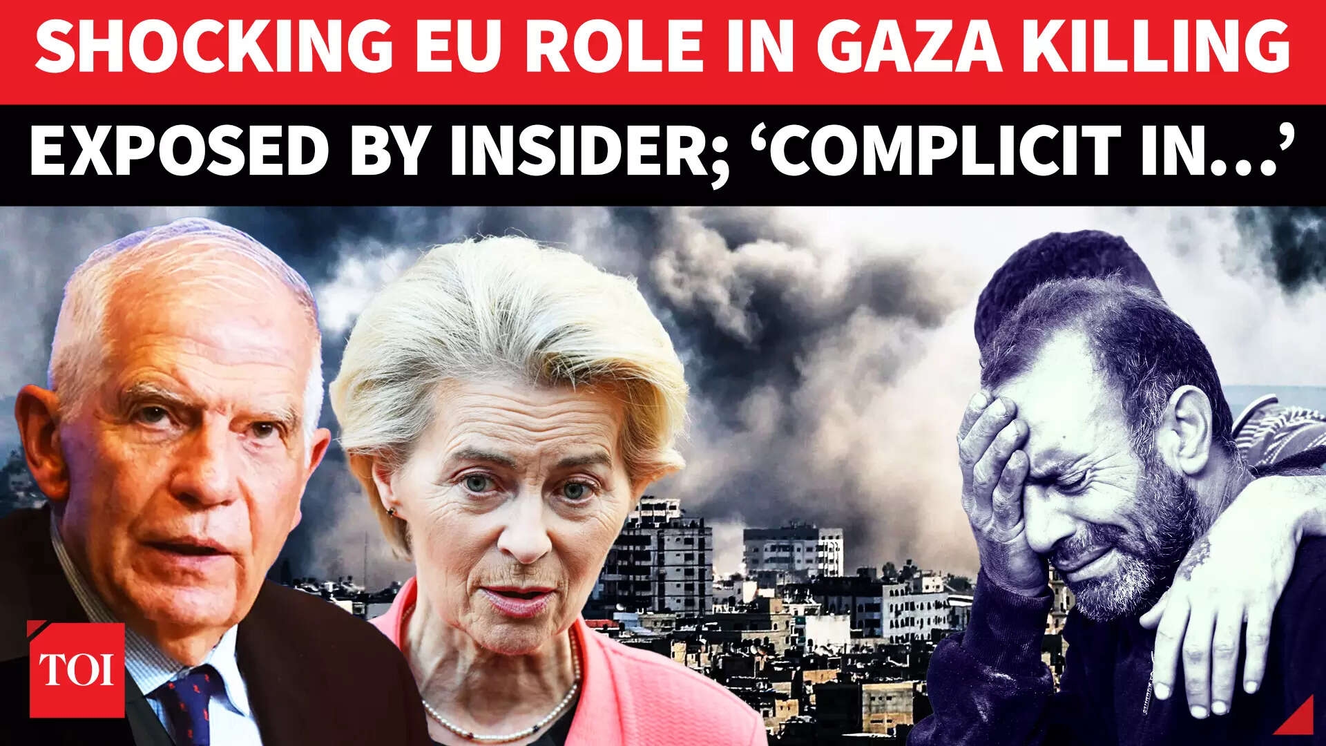 ‘EU Complicit In Israeli War Crimes, Von Der Leyen Blocking Gaza Sanctions,' Reveals Josep Borrell