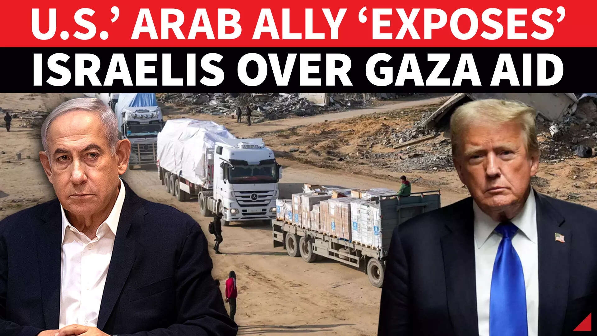 U.S.' Arab Ally Loses Cool At Israelis For Attacking Gaza Aid Trucks; Warns Netanyahu To Act Now