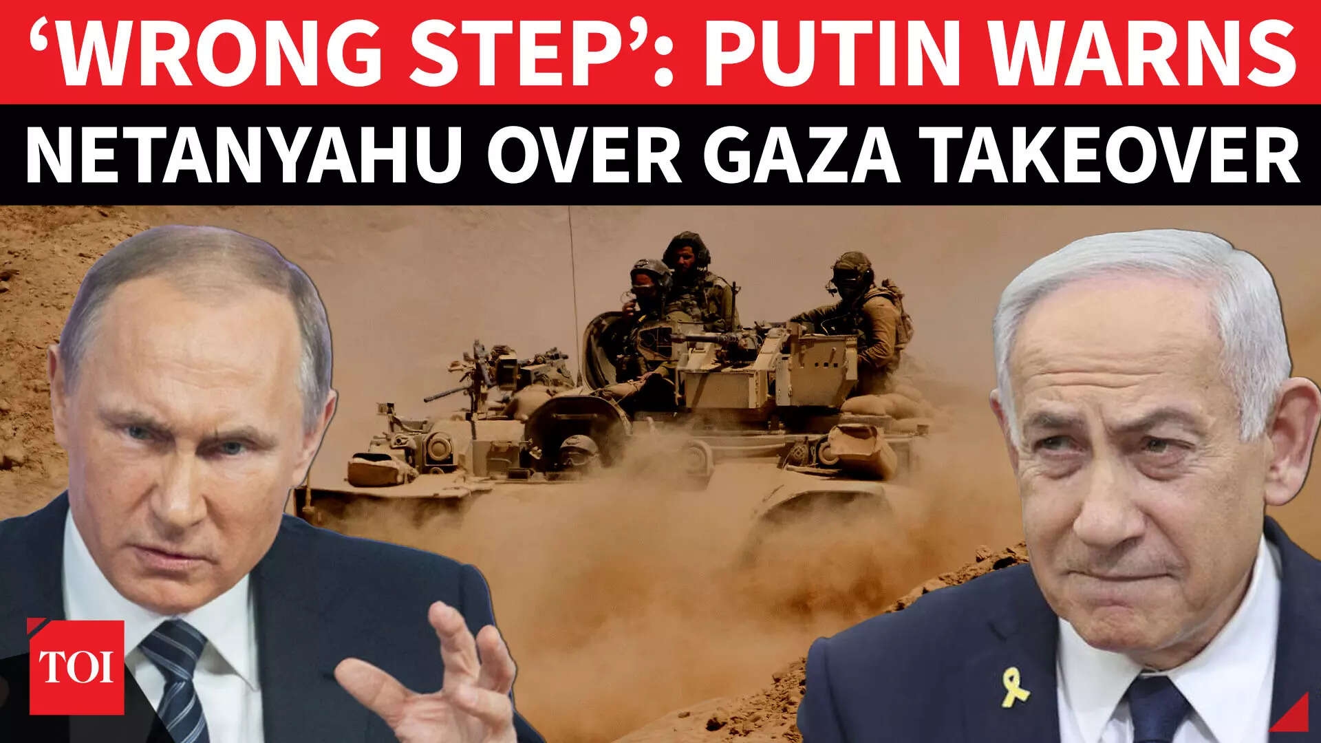 Putin Rebukes Netanyahu In First Response To Israel's Gaza Takeover