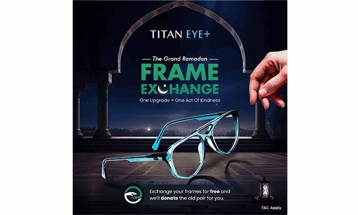 Titan Eye+ launches 'Free Frame Exchange Programme' this Ramadan, embracing the spirit of giving