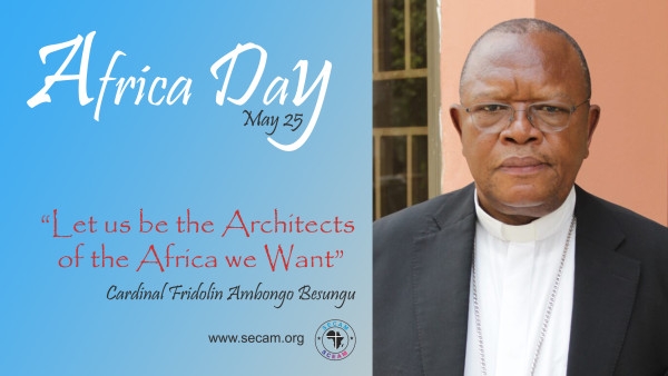Message of the President of the Symposium of Episcopal Conferences of Africa and Madagascar (SECAM) on the occasion of the celebration of Africa Day, 25 May 2025