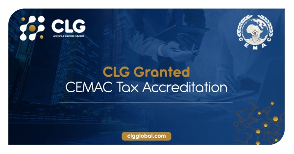 Centurion Law Group (CLG) Granted CEMAC Tax Accreditation, Reinforcing Position as Regional Legal Partner