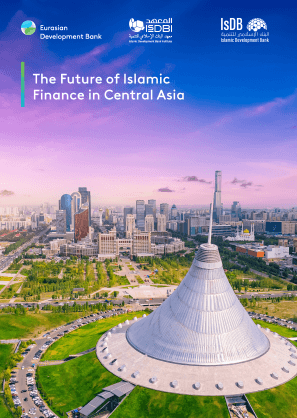 Eurasian Development Bank, Islamic Development Bank Institute and London Stock Exchange Group Publish New Report on the Future of Islamic Finance in Central Asia