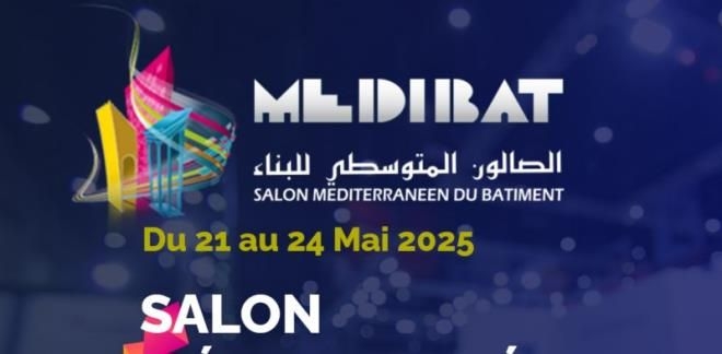 الصالون المتوسطي للبناء "ميديبات 2025": فرصة لدعم الشراكة والانفتاح على التكنولوجيات الحديثة والمستدامة