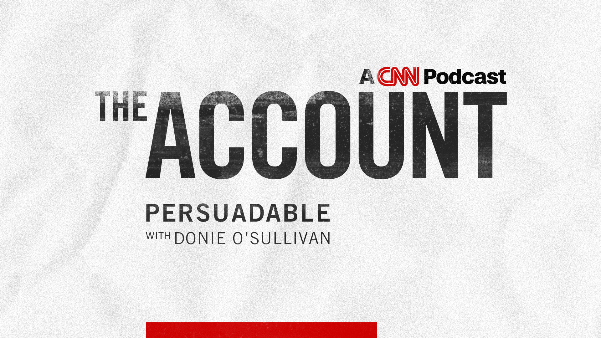 CNN Audio Launches New Narrative Podcast Series 'The Account from CNN'