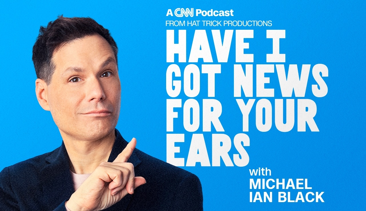CNN Launches Extension of CNN Original 'Have I Got News For You' with New Podcast 'Have I Got News For Your Ears' Hosted by Team Captain Michael Ian Black