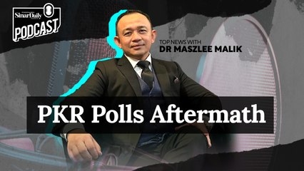 [TOP NEWS PODCAST] PKR Polls Aftermath