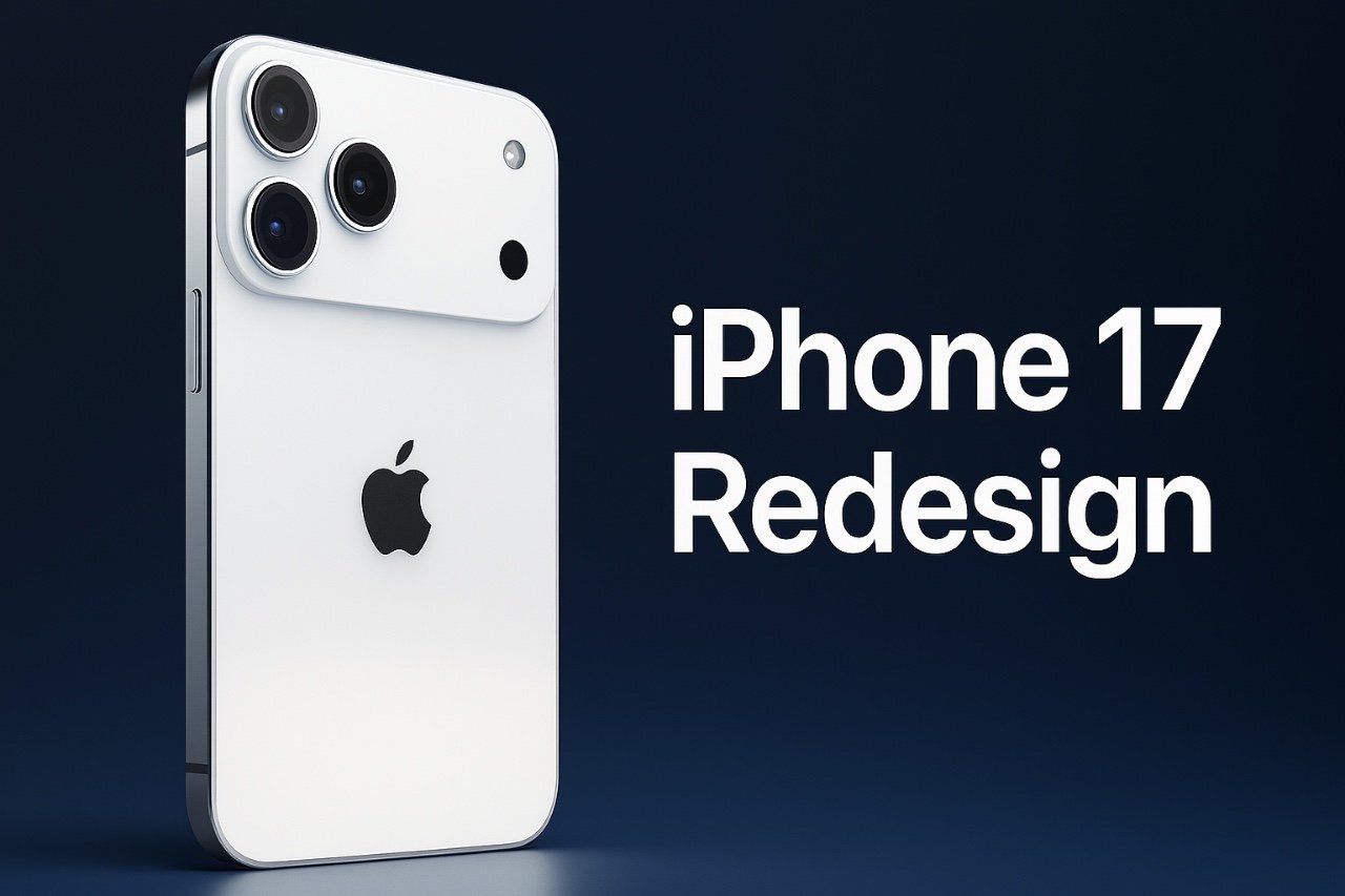 The iPhone 17 Redesign: Everything You Need to Know (So Far)