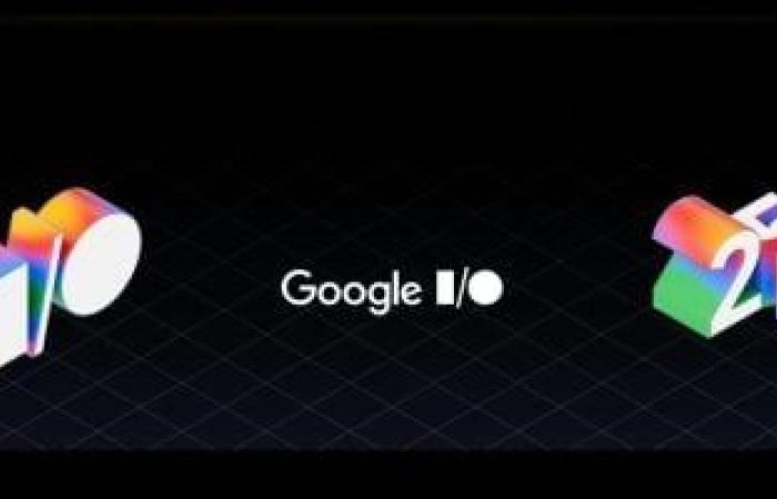 أخبار التكنولوجيا : ما الذى يمكن توقعه من مؤتمر Google I/O 2025 بخلاف أندرويد 16؟